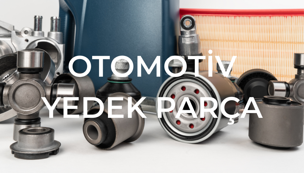 OTOMOTİV YEDEK PARÇA